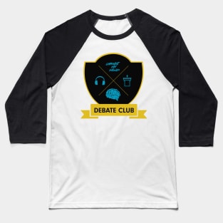 Change My Mind Debate Club (SHOW COLORS) Baseball T-Shirt